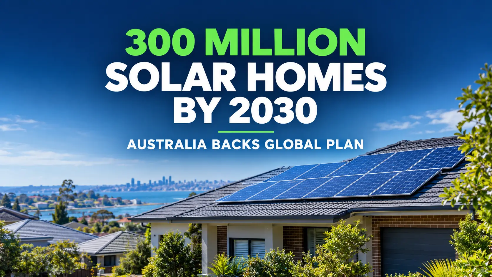 Australian suburban home with rooftop solar panels for the global target of 300 million solar homes by 2030.